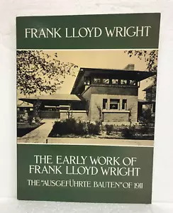 Early Work of Frank Lloyd Wright Ausgefuhrte Bauten of 1911 New Edition 1983 - Foto 1 di 1