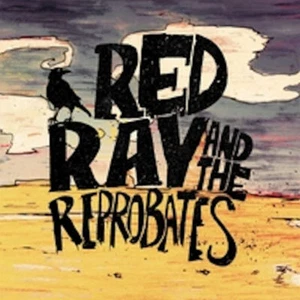 Red Ray And The Reprobates - Red Ray And The Reprobates CD New/Sealed - Picture 1 of 1