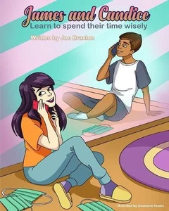 James and Candice: Learn To Spend Their Time Wisely by Joe Braxton (English) Pap - Picture 1 of 1