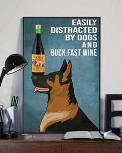 Easily Distracted by Dogs and Buck Fast Wine German Shepherd Poster - Picture 1 of 1