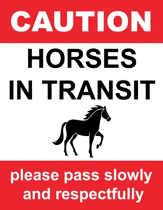 Horses in Transit Please Pass Slowly Foamex Rigid PVC Sign OR Sticker Decal - Picture 1 of 1