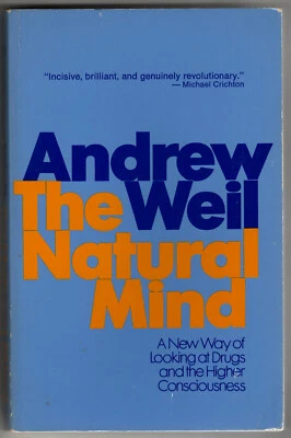 Andrew Weil - The Natural Mind: A New Way of Looking at Drugs (1972) Paperback - Image 1 of 4