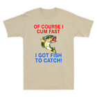 Of Course I Cum Fast I Got Fish To Catch Funny Fishing Vintage Men's T-shirt Tee