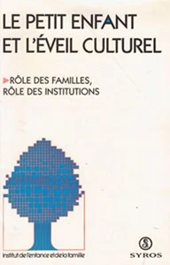 Le petit enfant et l'éveil culturel. Rôle des familles rôle des - Picture 1 of 1