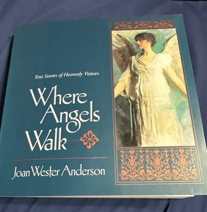 Where Angels Walk By Joan Wester Anderson True Stories Heavenly Visitors - Imagen 1 de 12