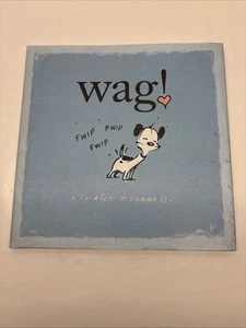 WAG! - PATRICK MCDONNELL - BRAND NEW MINT - AUTOGRAPHED 1ST EDITION HC - 2009 - Foto 1 di 4