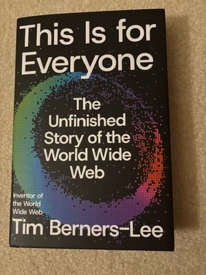 This Is for Everyone: The Unfinished Story of the World Web HC 2025 Signed NEW - Image 1 of 4