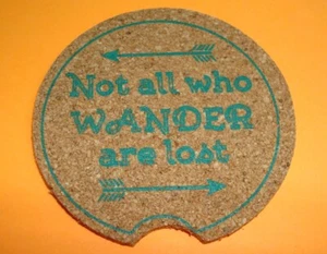 NEW 2.75" GANZ Cork Car Cup Holder Coaster "Not all who WANDER are lost" - Picture 1 of 3