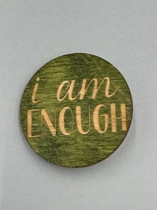 I Am Enough Wooden Style Round Lapel Pin Brooch - Picture 1 of 3