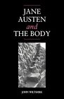 John Wiltshire Jane Austen and the Body (Paperback) (UK IMPORT)