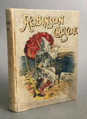 Illustrated Edition  Daniel Defoe  Robinson Crusoe  DeWolfe, Fiske & Co.,  1898  - Image 1 of 4