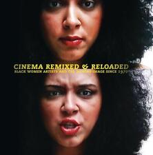 Cinema Remixed and Reloaded: Black Women and the Moving Image Since 1970 by Andr