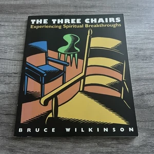 The Three Chairs Experiencing Spiritual Breakthroughs Leader Kit Bruce Wilkinson - Picture 1 of 10
