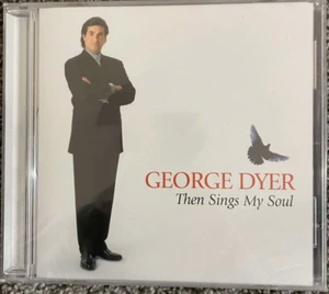 Then Sings My Soul by George Dyer (CD, 2002) LDS music, Shadow Mountain - Picture 1 of 2