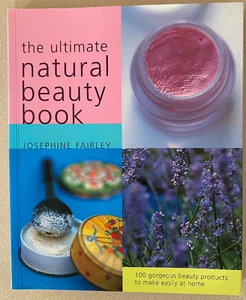 The Ultimate Natural Beauty Book by Josephine Fairley (Paperback) 2004 - Picture 1 of 4