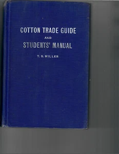 T S Miller Sr, Cotton Trade Guide And Student's Manual Text-book 3rd ed 1920 hb - Picture 1 of 2
