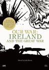 Our War: Ireland And The Great War (The 2008 Thomas Davis Lecture Se... Hardback