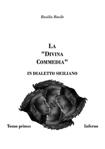 La Divina Commedia in dialetto siciliano di Basilio Bacile, 2021, Youcanprint - Picture 1 of 1