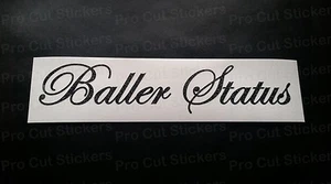 Baller Status Glitter Vinyl Die Cut Car Custom Window Bumper Scene Sticker Decal - Picture 1 of 2