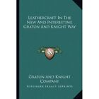 Leathercraft In The New And Interesting Graton And Knig   Paperback New Company