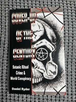 Cover-Up Of The Century Satanic Ritual Crime & World Conspiracy By Daniel Ryder  - Image 1 of 4