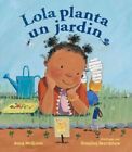 Lola Planta Un Jardn, School And Library By Mcquinn, Anna; Beardshaw, Rosali...