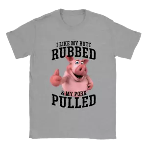 I Like My Butt Rubbed and My Pork Pulled - T-shirt girocollo unisex - Foto 1 di 9