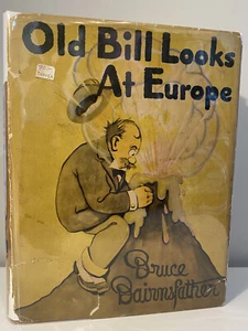 Bruce Bairnsfather: Old Bill Looks at Europe, 1935, 1st edition in DJ, 16 illus. - Picture 1 of 22