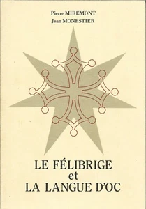 Le FELIBRIGE et la LANGUE D'OC + Pierre MIREMONT + Jean MONESTIER - Imagen 1 de 2