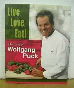 Live, Love, Eat! The Best of Wolfgang Puck *Signed First Printing* 2002 HB/DJ - Foto 1 di 2