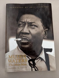 Muddy Waters “The Mojo Man” by Sandra Tooze 1997 Trade Paperback GC See Images - Picture 1 of 12