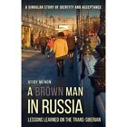 A Brown Man in Russia: Lessons Learned on the Trans-Sib - Paperback NEW Menon, V