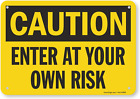 7 X 10 Inch “Caution - Enter at Your Own Risk” OSHA Metal Sign, 40 Mi