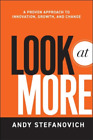 Andy Stefanovic Look At More ? A Proven Approach To Innov (Hardback) (Us Import)
