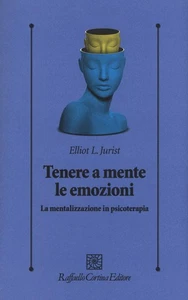 Marianna Liotti L. Tenere a mente le emozioni. La mentalizzazione i (Paperback) - Picture 1 of 1
