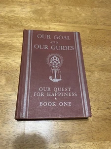 OUR GOAL AND OUR GUIDES OUR QUEST FOR HAPPINESS BOOK 1 HC 1945 - Picture 1 of 10