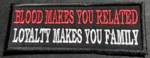 BLOOD MAKES U RELATED LOYALTY MAKES YOU FAMILY Embroidery Patch approx 1.75x4.5" - Picture 1 of 2