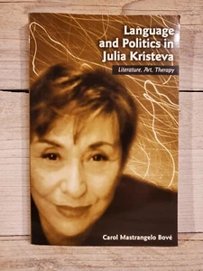 Carol Mastrangelo Bove - Language and Politics in Julia Kristeva (SUNY, 2006) - Picture 1 of 3