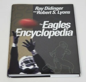 The Eagles Encyclopedia Ray Didinger Robert S Lyons 2005 Hardcover EUC - Foto 1 di 12