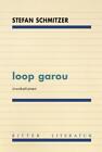 loop garou - Stefan Schmitzer -  9783854156727