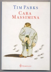 Cara Massimina - Tim Parks - Bompiani 1999 - PRIMA EDIZIONE - Nuovo - Imagen 1 de 1