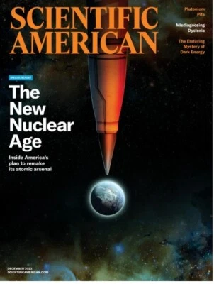 Scientific American Magazine Issue Dec 2023 Vol. 329 No. 5/THE NEW NUCLEAR AGE - Image 1 of 3