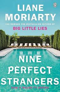 Moriarty, Liane : Nine Perfect Strangers: The Number One S Fast and FREE P & P
