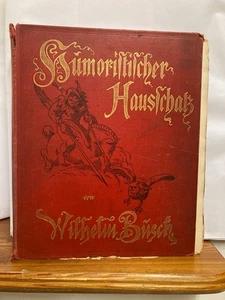 Humoristischer Hausschatz Wilhelm Busch 1899 Ausgabe - Zustand schlecht - Bild 1 von 4