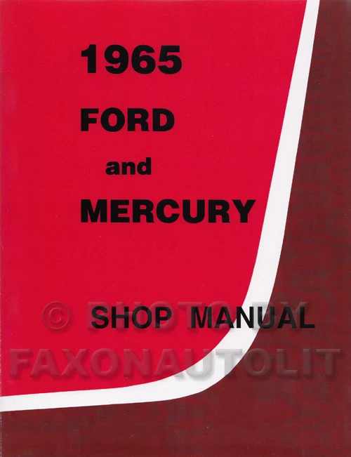 FORD, MERCURY 1965 Ford Galaxie and LTD Mercury Shop Manual 65 Monterey Montclair Parklane