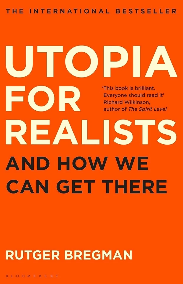 Utopia for Realists: And How We Can Get There By Rutger Bregman -Non Fiction- PB