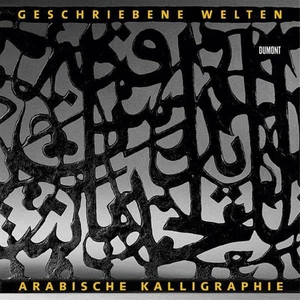 Geschriebene Welten: Arabische Kalligraphie und Literatur im Wandel der Zeit. Er - Picture 1 of 1