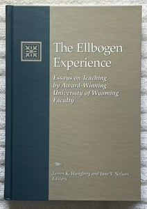THE ELLBOGEN EXPERIENCE Essays On Teaching '00 University Of Wyoming HC * RARE! - Picture 1 of 3