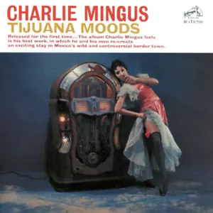 CHARLIE MINGUS - Tijuana Moods 2016 EU CD New Sealed - Imagen 1 de 1