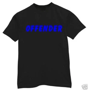 t-shirt OFFENDER smell predator sexual bad dude custom made order 5 sizes - Picture 1 of 12